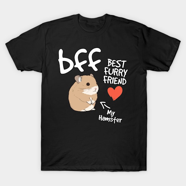 Cute hamster lover design My best furry friend BFF design T-Shirt by Keleonie